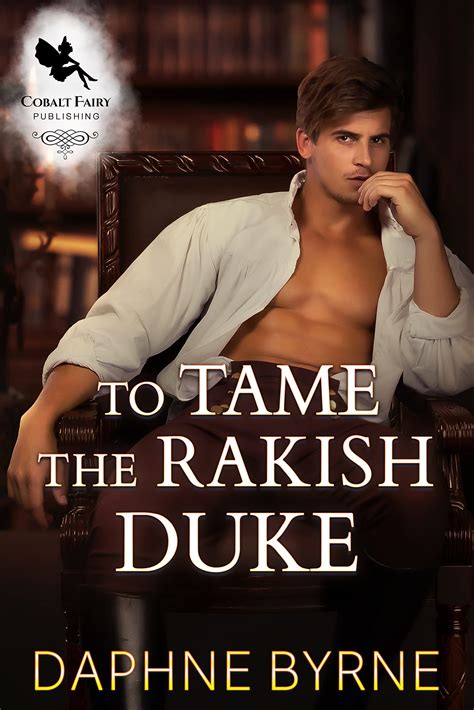 To Tame the Rakish Duke (Taming the Hobbs #1) by Daphne Byrne | Goodreads