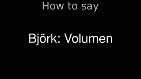 How to Pronounce correctly Björk: Volumen (Movie) - YouTube