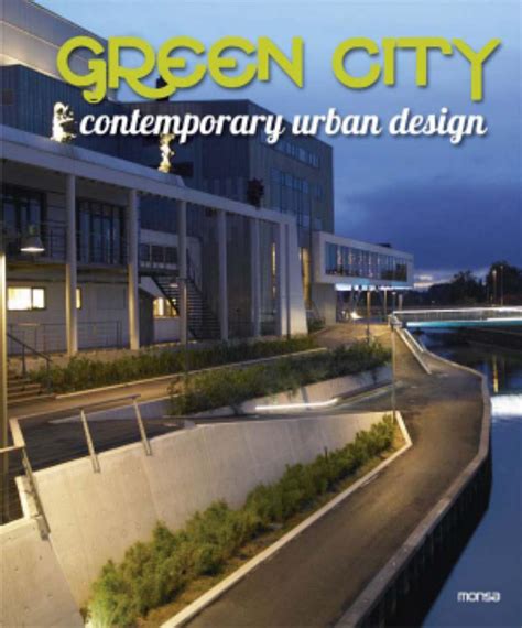 GREEN CITY. Contemporary Urban Design by Monsa Publications - Issuu