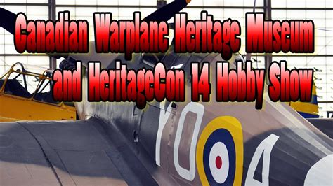 Canadian Warplane Heritage Museum - YouTube