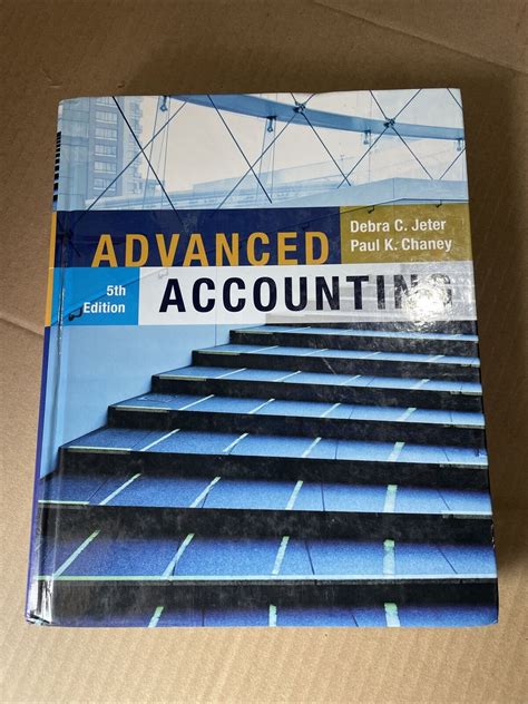 Advanced Accounting Jeter, Debra C., Chaney, Paul K. hardcover 5th Edition 9781118022290 | eBay