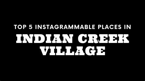 Top 5 Instagrammable Places in Indian Creek Village