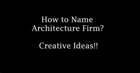 How to Name Architecture Firm or Office with Creative Ideas?