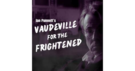 Vaudeville For The Frightened | iHeart