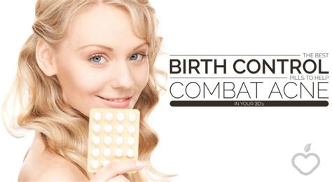 The Best Birth Control Pills to Help Combat Acne in Your 30s – Positive Health Wellness