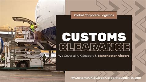 Exploring the Role of Customs Clearance Agents in Manchester - Global ...