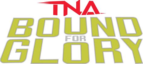 TNA Bound For Glory (2006-2007) Logo by DarkVoidPictures on DeviantArt