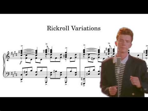 Rickroll Variations: "Never Gonna Give You Up" but it's a classical ...