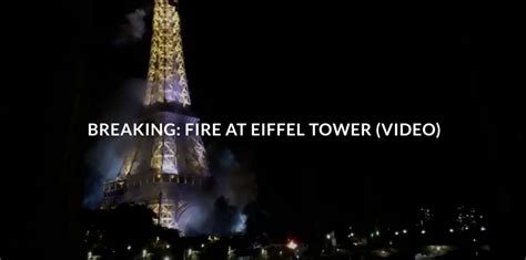 BREAKING: FIRE AT EIFFEL TOWER (VIDEO) – The Millennium Report