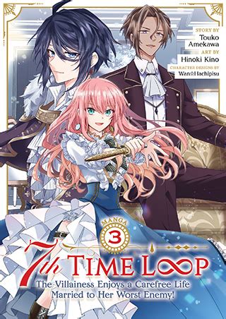 7th Time Loop: The Villainess Enjoys a Carefree Life Married to Her Worst Enemy! (Manga) Vol. 3 ...