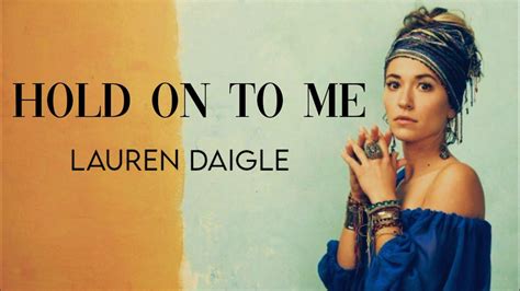 Lauren Daigle - Hold On To Me (Lyric Video) - YouTube