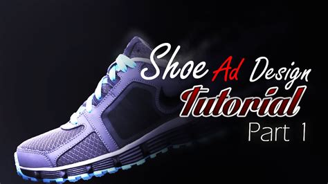 Adobe Photoshop Tutorial Part 1 Shoe Ad Design - YouTube