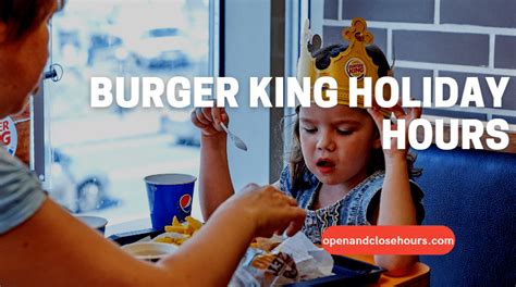 Burger King Holiday Hours | Open and Close Hours