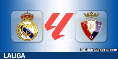 Real Madrid vs Osasuna Full Match 2023-24 • fullmatchsports.com