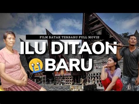 FILM BATAK TERBARU - ILU DI TAON BARU FULL MOVIE | FULL EPISODE - YouTube