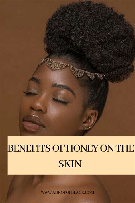 Benefits of Honey on the skin | Honey benefits, Melanin skin, Skin benefits