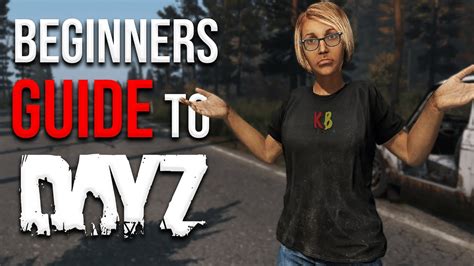 The ONLY Beginners Guide to DayZ You Will Ever Need - YouTube