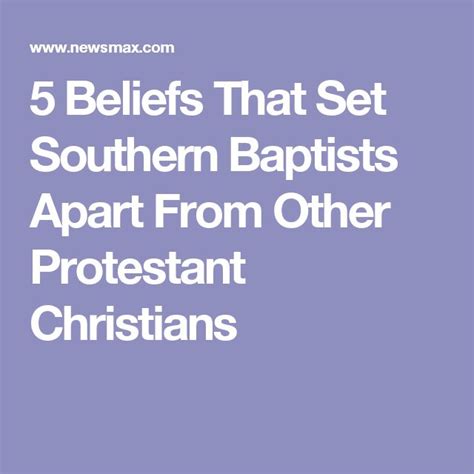 5 Beliefs That Set Southern Baptists Apart From Other Protestant Christians | Southern baptist ...