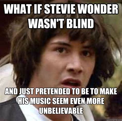 Stevie Wonder Is Not Blind | Know Your Meme