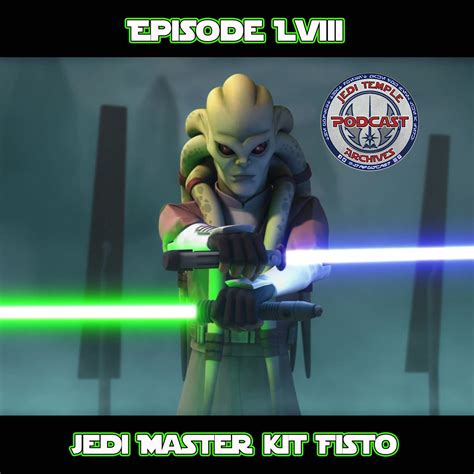 Episode LVIII - Jedi Master Kit Fisto. One of the most visibly striking of the Jedi High Council ...