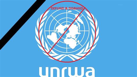 Petition · Petition for the Defunding and Disbandment of UNRWA for ...