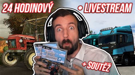 24 HODINOVÝ STREAM | SOUTEŽ, FS22 "PLECHOVÁ KAVALÉRIE", ETS2 KONVOJ A ...