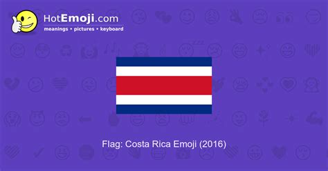 🇨🇷 Flag: Costa Rica Emoji Meaning with Pictures: from A to Z