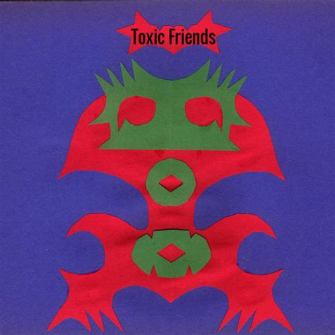 Toxic Friends | Toxic Friends | Eric Gaffney (Grey Matter, x-SeBadoh)