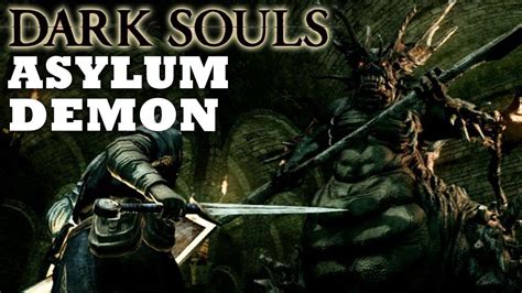 Video - Dark Souls Boss Strategy (w commentary) Asylum Demon | Dark ...