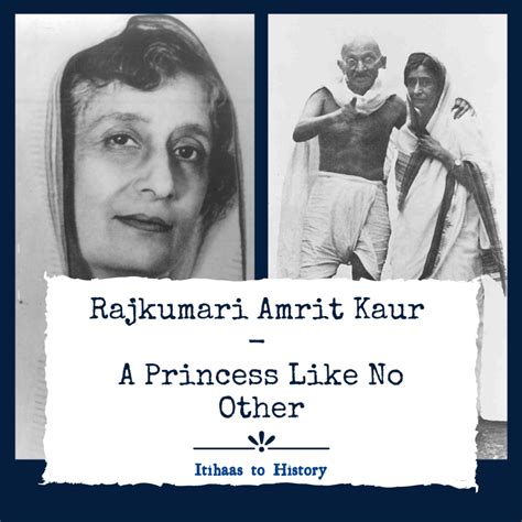 Rajkumari Amrit Kaur – A Princess Like No Other – Itihaas to History