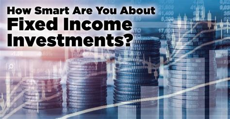 How Smart Are You About Fixed Income Investments? | Wealth Management