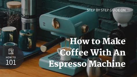 A Step By Step Guide On How to Make Coffee With An Espresso Machine