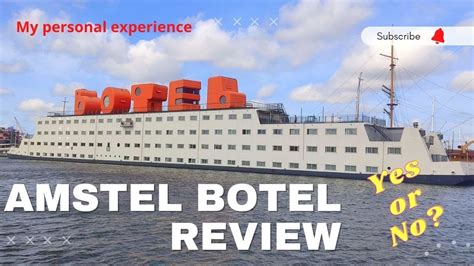 BOTEL AMSTERDAM REVIEW || My very personal experience- YES OR NO? - YouTube