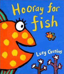 Hooray for Fish! by Lucy Cousins | 9780763627416 | Hardcover | Barnes & Noble