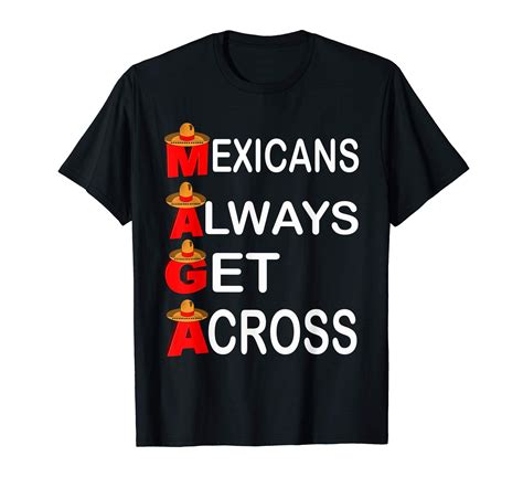 Maga Mexicans Always Get Across T-Shirt maga shirt - Reviewshirts Office