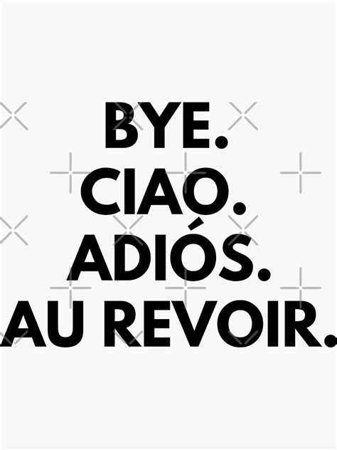 "BYE. CIAO. ADIOS. AU REVOIR. - travel - bye in different languages ...