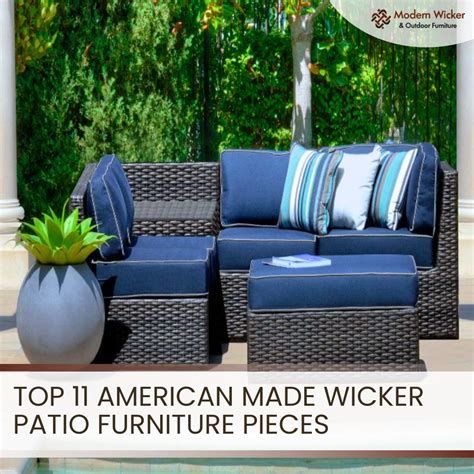 Top 11 American Made Wicker Patio Furniture Pieces