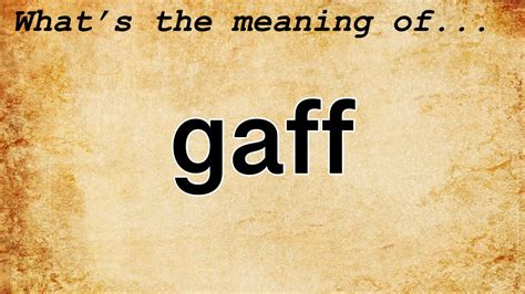 Gaff Meaning : Definition of Gaff - YouTube