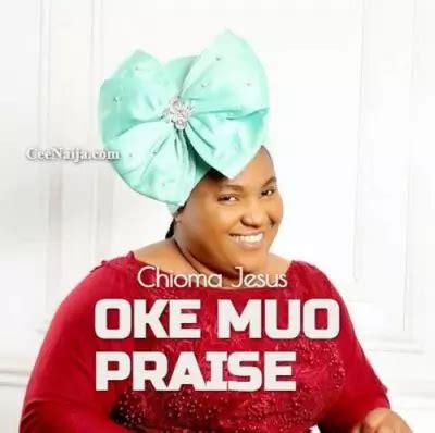 DOWNLOAD SONG: Chioma Jesus - Oke Muo Praise (Mp3 & Lyrics) | CeeNaija