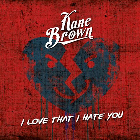 Kane Brown - I Love That I Hate You | iHeart