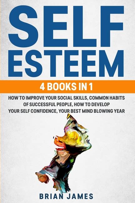 Self Esteem : 4 Books in 1: How to Improve Your Self Confidence ...