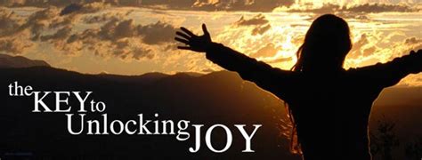 The Key To Unlocking Joy | The Joy of His Presence - Cross Connection ...