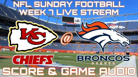 KANSAS CITY CHIEFS vs DENVER BRONCOS NFL WEEK 7 LIVE STREAM WATCH PARTY ...