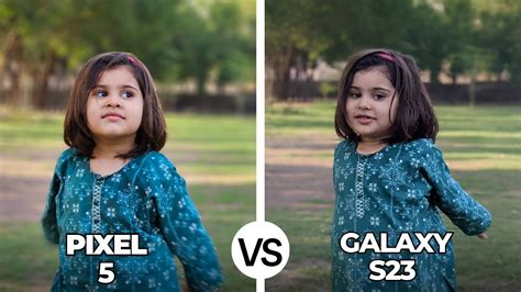 google pixel 5 vs samsung galaxy s23 : camera comparison - YouTube