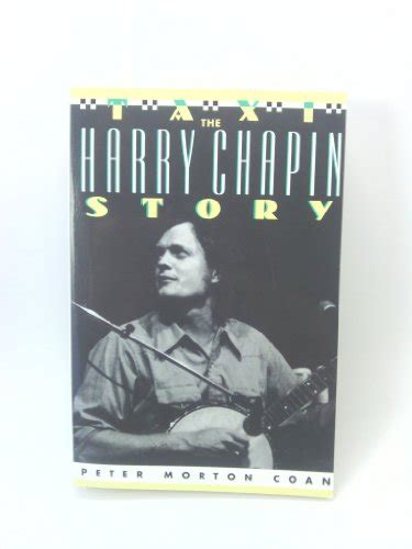 Taxi: The Harry Chapin Story - Coan, Peter M.: 9780806521916 - AbeBooks