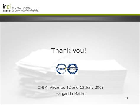 1 Quality Management System OHIM, Alicante, 12 and 13 June 2008 Margarida Matias 3rd Liaison ...