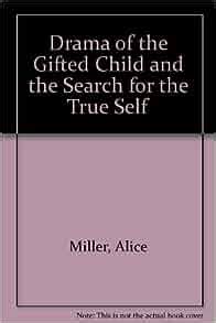 Drama of the Gifted Child and the Search for the True Self: Alice Miller: 9780571131914: Amazon ...