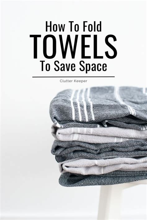 How To Fold Towels To Save Space - Clutter Keeper®