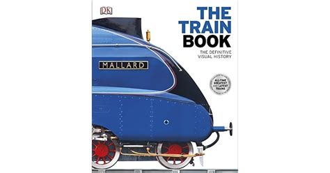 The Train Book: The Definitive Visual History by DK Publishing