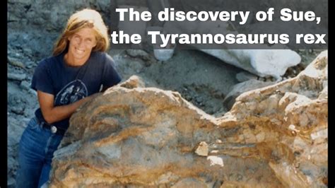 12th August 1990: Sue the Tyrannosaurus rex discovered by Susan Hendrickson - YouTube